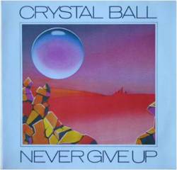 Crystal Ball : Never Give Up